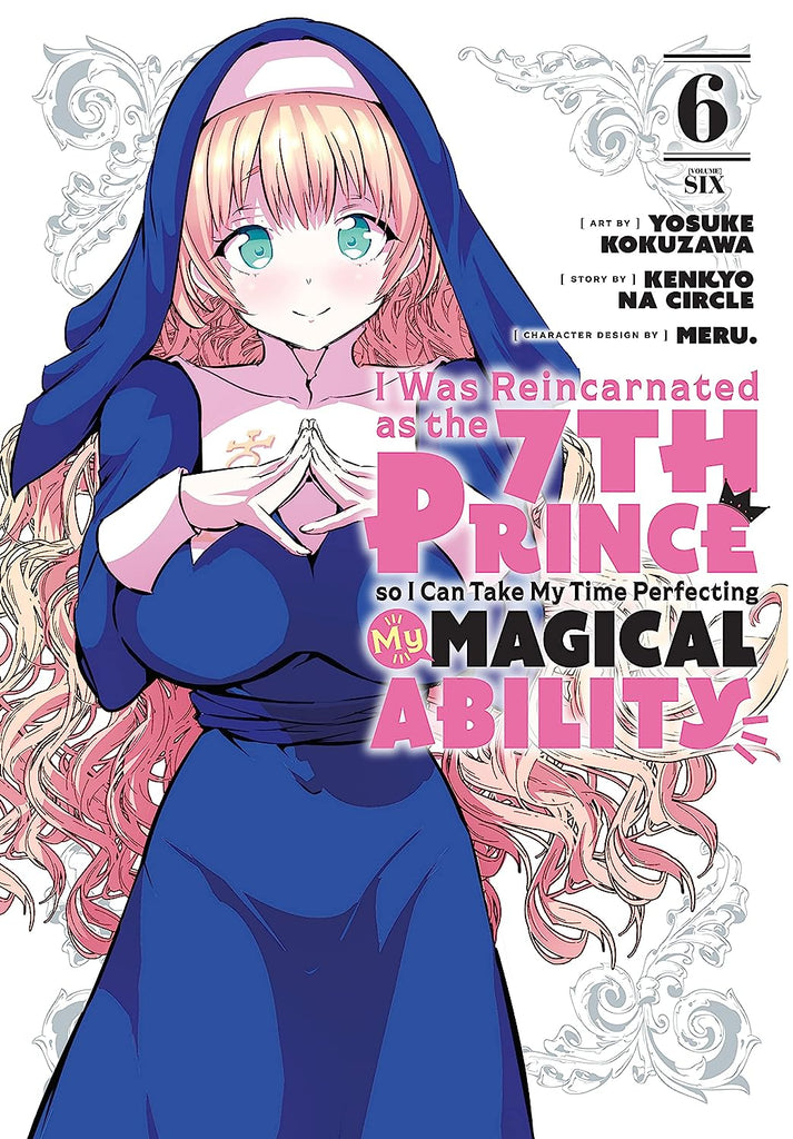 I Was Reincarnated as the 7th Prince so I Can Take My Time Perfecting My Magical Ability Vol. 6