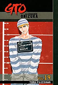 GTO: Great Teacher Onizuka Vol. 19