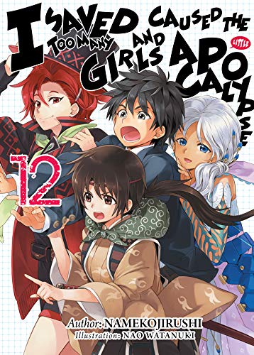 I Saved Too Many Girls and Caused the Apocalypse: Volume 12