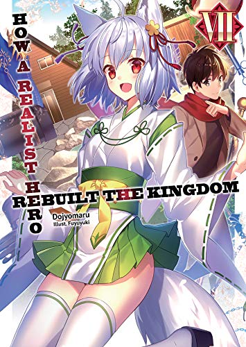 How a Realist Hero Rebuilt the Kingdom: Volume 7 Light Novel