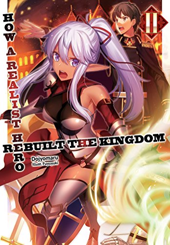 How a Realist Hero Rebuilt the Kingdom: Volume 2 Light Novel