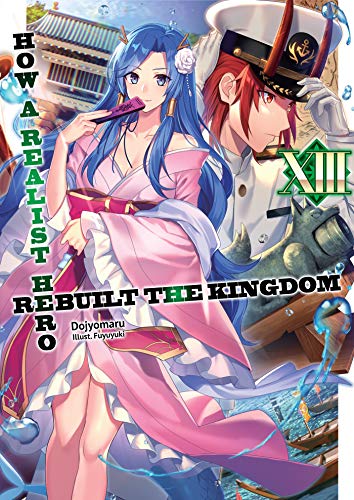 How a Realist Hero Rebuilt the Kingdom: Volume 13 Light Novel