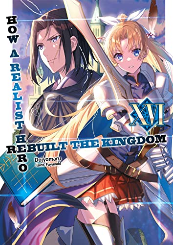 How a Realist Hero Rebuilt the Kingdom: Volume 16 Light Novel