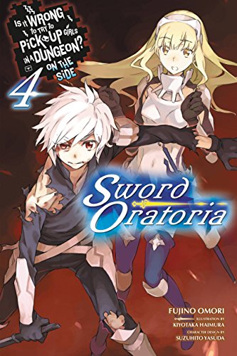 Is It Wrong to Try to Pick Up Girls in a Dungeon? On the Side: Sword Oratoria, Vol. 4 (light novel)