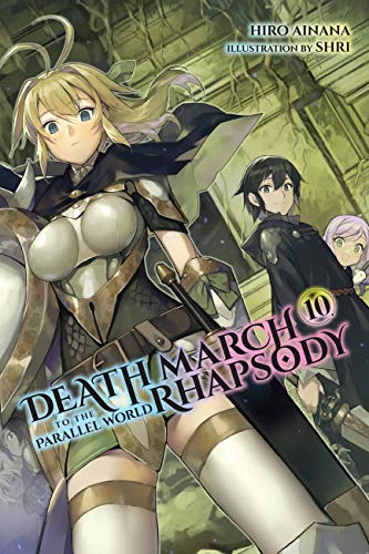 Death March to the Parallel World Rhapsody, Vol. 10 (light novel) (Death March to the Parallel World Rhapsody (light novel))