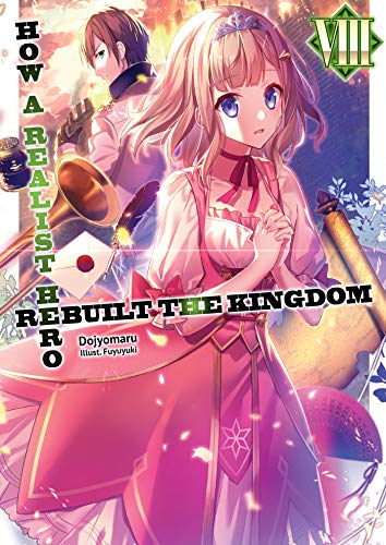 How a Realist Hero Rebuilt the Kingdom: Volume 8 Light Novel