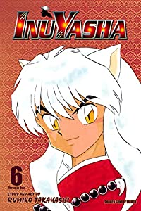 Inuyasha Vol. 6: Love Cuts to the Bone