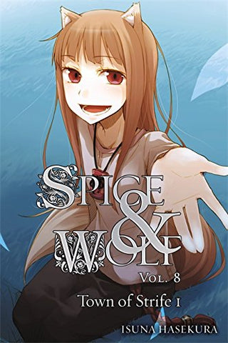 Spice and Wolf, Vol. 8: The Town of Strife I - light novel