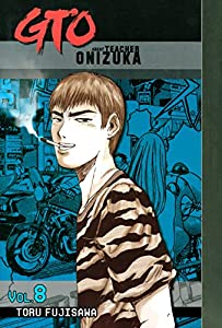 GTO: Great Teacher Onizuka Vol. 8