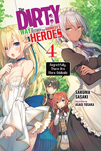 The Dirty Way to Destroy the Goddess's Heroes, Vol. 4 (light novel):