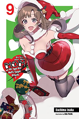 Do You Love Your Mom and Her Two-Hit Multi-Target Attacks?, Vol. 9 (light novel) (Do You Love Your Mom and Her Two-Hit Multi-Target Attacks? (light novel))