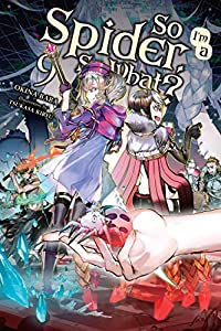So I'm a Spider, So What?, Vol. 9 (light novel) (So I'm a Spider, So What? (light novel))