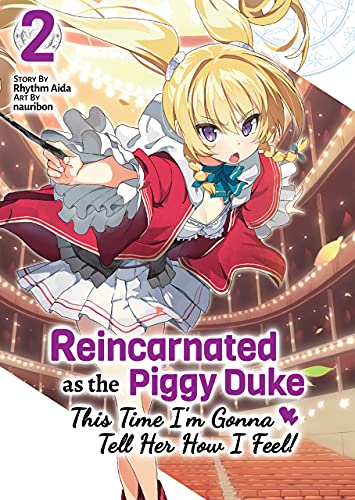 Reincarnated as the Piggy Duke: This Time I'm Gonna Tell Her How I Feel! Volume 2