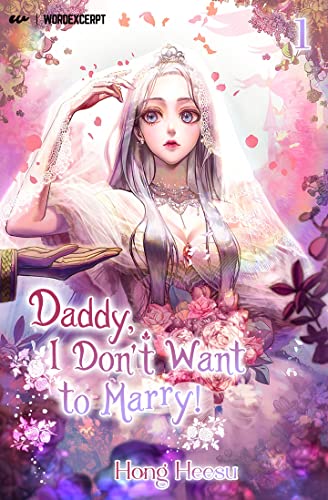 Daddy, I Don't Want To Marry! Vol. 1 (novel)