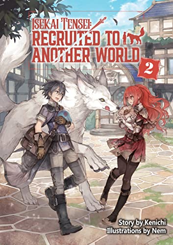 Isekai Tensei: Recruited to Another World vol 2 Light Novel