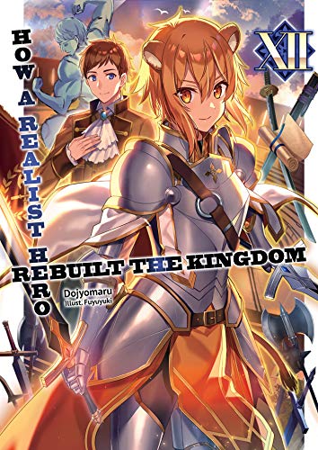 How a Realist Hero Rebuilt the Kingdom: Volume 12 Light Novel