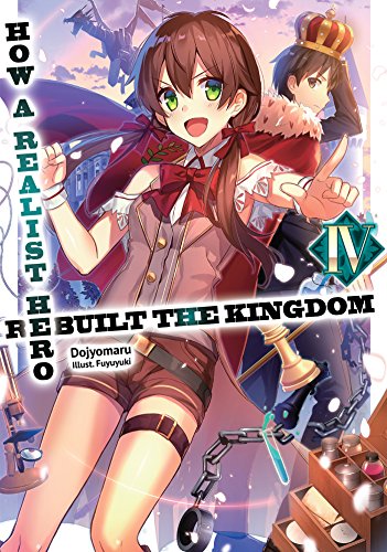 How a Realist Hero Rebuilt the Kingdom: Volume 4 Light Novel