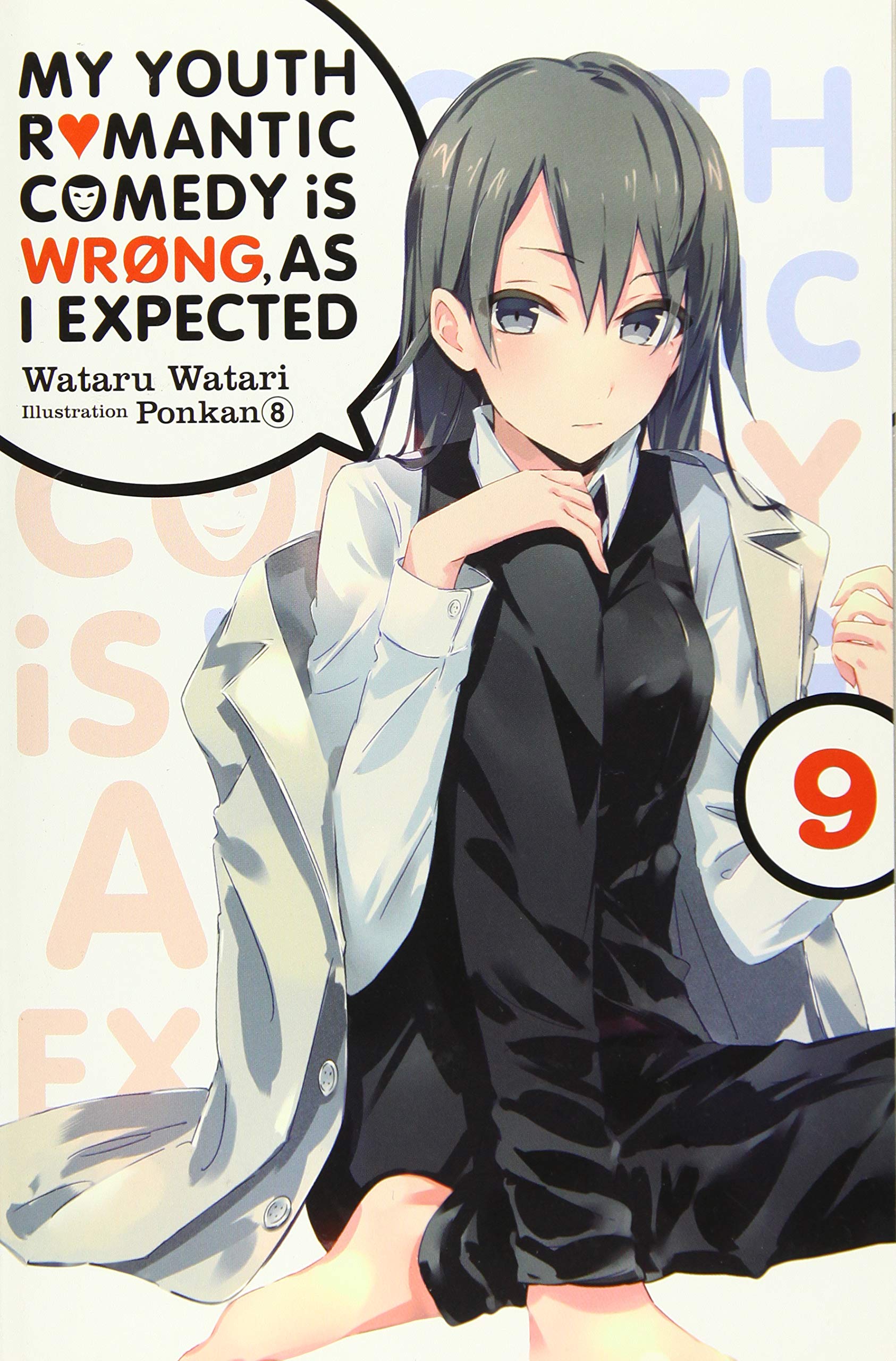 My Youth Romantic Comedy Is Wrong, As I Expected, Vol. 9 (light novel)