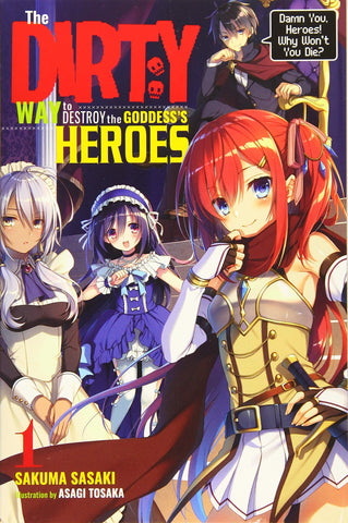 The Dirty Way to Destroy the Goddess's Heroes, Vol. 1 (light novel)