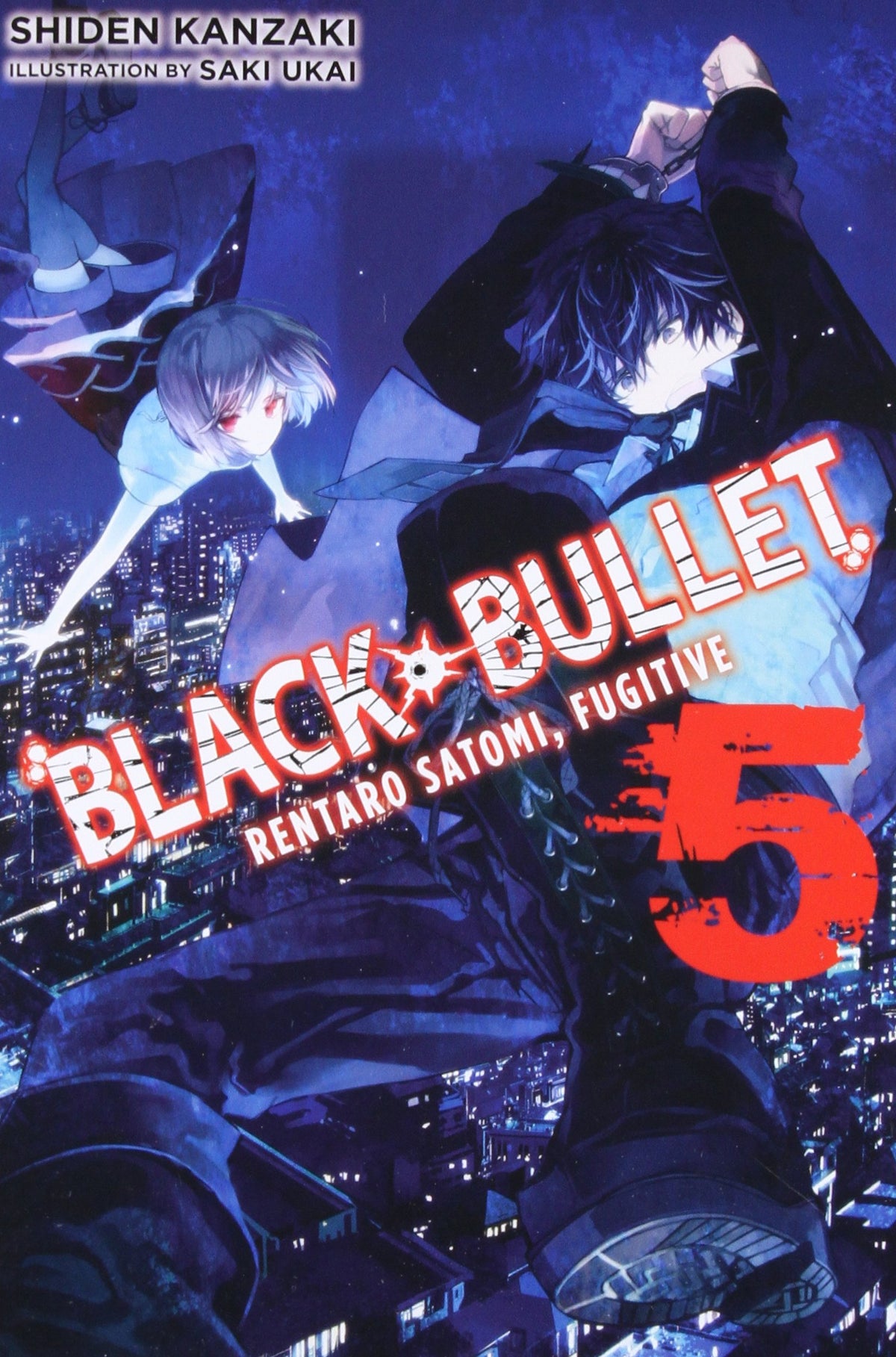 Black Bullet, Vol. 5 (light novel): Rentaro Satomi, Fugitive (Black Bullet, 5)