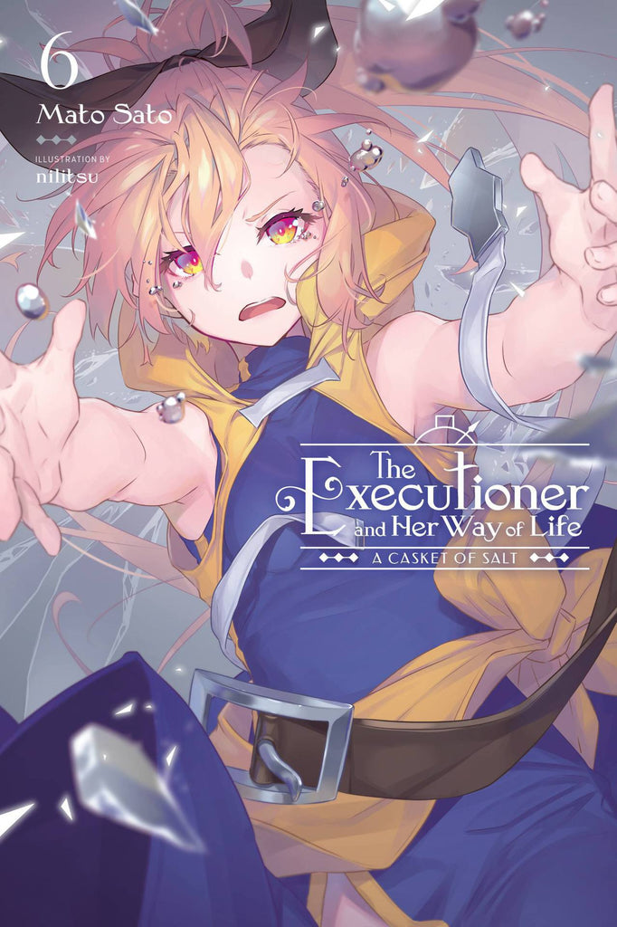 The Executioner and Her Way of Life, Vol. 6 Light Novel