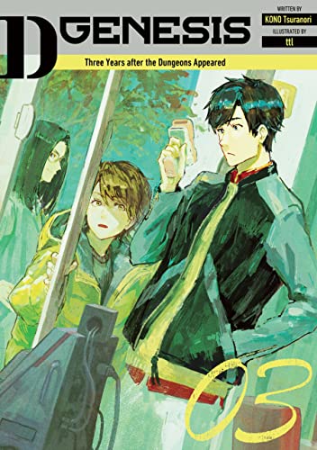 D-Genesis: Three Years after the Dungeons Appeared Volume 3 Light Novel